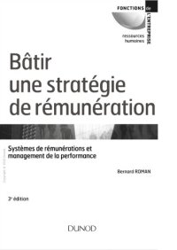 cover of the book Bâtir une stratégie de rémunération : systèmes de rémunérations et management de la performance