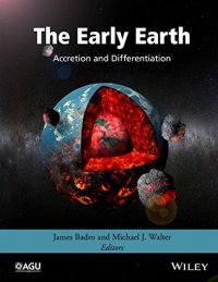 cover of the book The Early Earth: Accretion and Differentiation