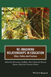 cover of the book Re-Imagining Relationships in Education: Ethics, Politics and Practices