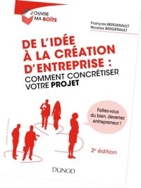 cover of the book De l’idée à la création d’entreprise : comment concrétiser votre projet : tous les conseils et retours d’expérience pour vous lancer