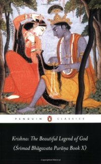 cover of the book Krishna: the Beautiful Legend of God: (Srimad Bhagavata Purana Book X) (Penguin Classics)