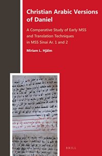 cover of the book Christian Arabic Versions of Daniel: A Comparative Study of Early MSS and Translation Techniques in MSS Sinai Ar. 1 and 2