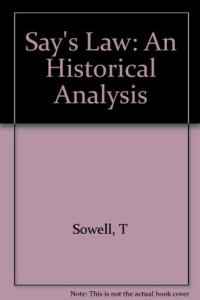 cover of the book Say’s Law: An Historical Analysis