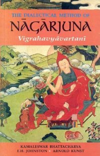 cover of the book The dialectical method of Nāgārjuna = Vigrahavyāvartanī