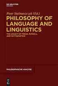 cover of the book Philosophy of language and linguistics : the legacy of Frege, Russell, and Wittgenstein