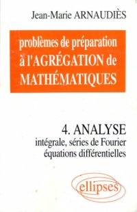 cover of the book Analyse : Intégrale, séries de Fourier, équations différentielles