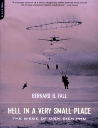 cover of the book Hell in a Very Small Place: The Siege of Dien Bien Phu