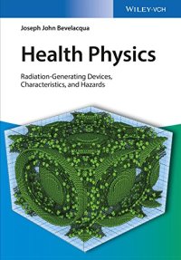 cover of the book Health Physics: Radiation-Generating Devices, Characteristics, and Hazards