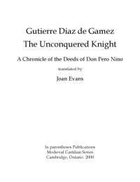 cover of the book The unconquered knight : a chronicle of the deeds of Don Pero Niño, translated by Joan Evans