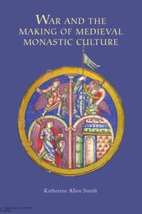 cover of the book War and the Making of Medieval Monastic Culture