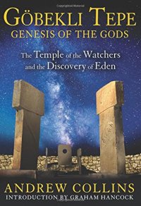 cover of the book Göbekli Tepe: Genesis of the Gods: The Temple of the Watchers and the Discovery of Eden