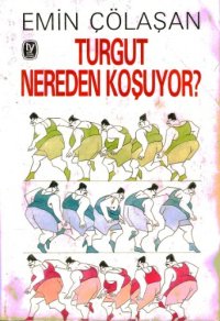 cover of the book Turgut Nereden Koşuyor?