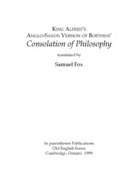 cover of the book King Alfred’s Anglo-Saxon version of Boethius’ Consolation of Philosophy, translated by Samuel Fox