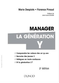 cover of the book Manager la génération Y : comprendre les valeurs des 20-35 ans, recruter des jeunes Y, déléguer en toute confiance, et la génération Z ?