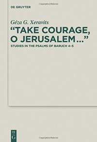 cover of the book "Take Courage, O Jerusalem…": Studies in the Psalms of Baruch 4–5