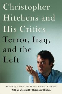 cover of the book Christopher Hitchens and His Critics: Terror, Iraq, and the Left