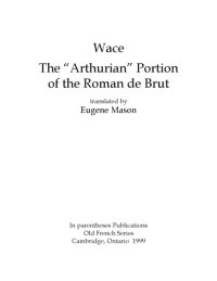 cover of the book The "Arthurian" portion of the Roman de Brut, translated by Eugene Mason