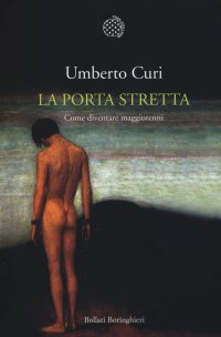 cover of the book La porta stretta. Come diventare maggiorenni