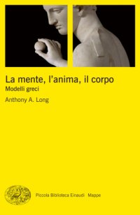 cover of the book La mente, l’anima, il corpo. Modelli greci