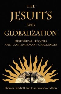 cover of the book The Jesuits and Globalization: Historical Legacies and Contemporary Challenges