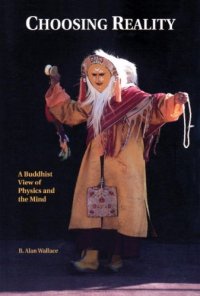 cover of the book Choosing Reality: A Buddhist View of Physics and the Mind