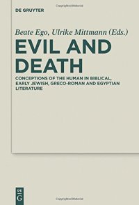 cover of the book Evil and Death: Conceptions of the Human in Biblical, Early Jewish, Greco-Roman and Egyptian Literature