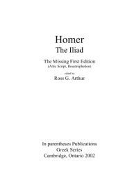 cover of the book The Iliad : the missing first edition (Attic script, Boustrophedon), edited by Ross G. Arthur