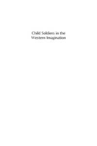 cover of the book Child Soldiers in the Western Imagination: From Patriots to Victims