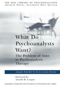 cover of the book What Do Psychoanalysts Want?: The Problem of Aims in Psychoanalytic Therapy