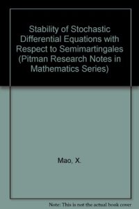 cover of the book Stability of Stochastic Differential Equations with Respect to Semimartingales