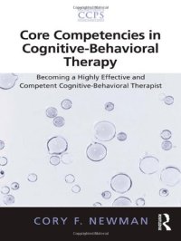 cover of the book Core Competencies in Cognitive-Behavioral Therapy: Becoming a Highly Effective and Competent Cognitive-Behavioral Therapist