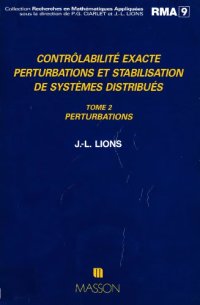 cover of the book Contrôlabilité exacte, perturbations et stabilisation de systèmes distribués. Tome 2, Perturbations.