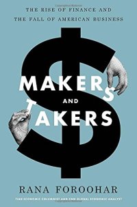 cover of the book Makers and Takers: The Rise of Finance and the Fall of American Business