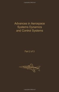 cover of the book Advances in Aerospace Systems Dynamics and Control Systems: Advances in Theory and Applications : Advances in Aerospace Systems Dynamics and Control Systesm, Part 2 of 3