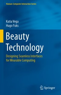 cover of the book Beauty Technology : Designing Seamless Interfaces for Wearable Computing