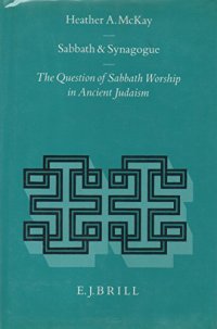 cover of the book Sabbath and Synagogue: The Question of Sabbath Worship in Ancient Judaism