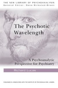 cover of the book The Psychotic Wavelength: A Psychoanalytic Perspective for Psychiatry