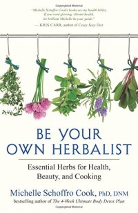 cover of the book Be Your Own Herbalist: Essential Herbs for Health, Beauty, and Cooking