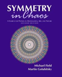 cover of the book Symmetry in Chaos  A Search for Pattern in Mathematics, Art, and Nature