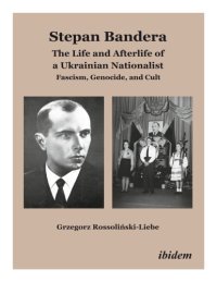 cover of the book Stepan Bandera: The Life and Afterlife of a Ukrainian Nationalist