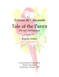 cover of the book Tale of the Parrot (Novas Del Papagai), translated by Ross G. Arthur