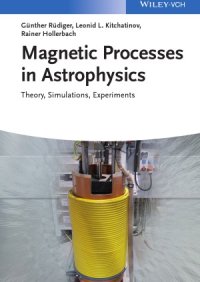 cover of the book Magnetic Processes in Astrophysics Theory, Simulations, Experiments