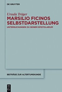 cover of the book Marsilio Ficinos Selbstdarstellung: Untersuchungen zu seinem Epistolarium