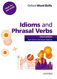 cover of the book Oxford Word Skills: Intermediate: Idioms and Phrasal Verbs Student Book with Key: Learn and Practise English Vocabulary