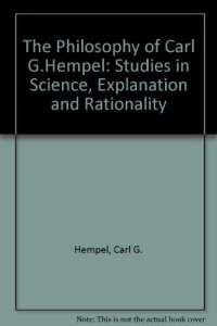 cover of the book The Philosophy of Carl G. Hempel: Studies in Science, Explanation, and Rationality