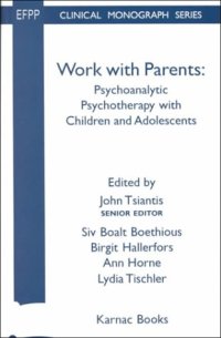 cover of the book Work with Parents: Psychoanalytic Psychotherapy with Children and Adolescents