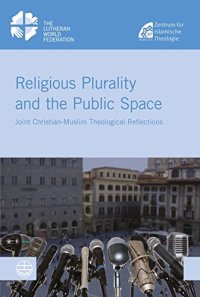 cover of the book Religious Plurality and the Public Space: Joint Christian - Muslim Theological Reflections