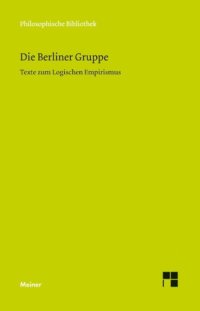 cover of the book Die Berliner Gruppe : Texte zum Logischen Empirismus