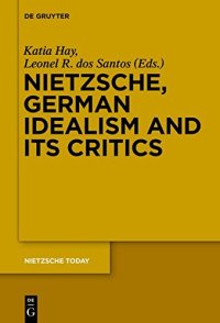 cover of the book Nietzsche, German Idealism and Its Critics