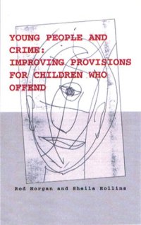 cover of the book Young People and Crime: Improving Provisions for Children Who Offend